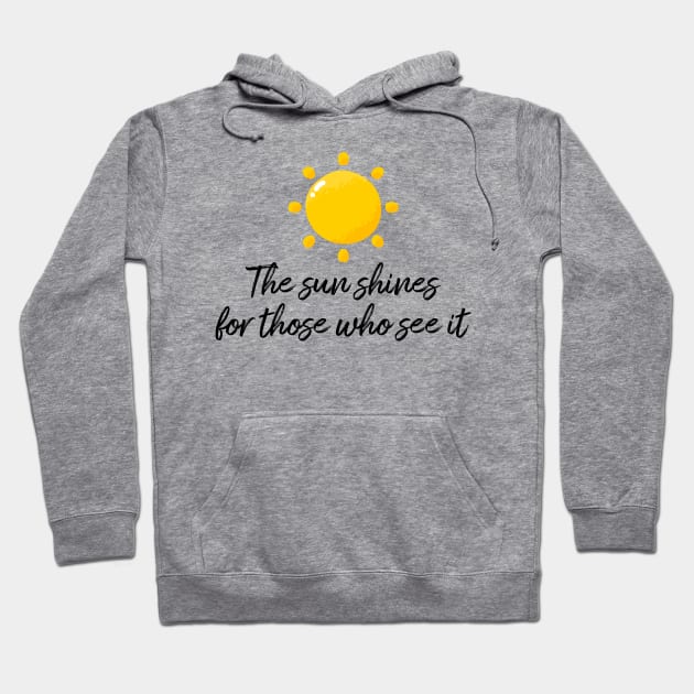 The sun shines for those who see it motivation quote Hoodie by star trek fanart and more